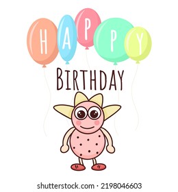 Greeting card for child with monster and an inscription. Design for birthday. Cute baby character with balloons vector illustration