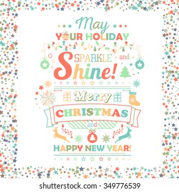 Greeting card. Christmas and happy new year background with lettering, congratulations. Frame of colorful stars. Vector illustration.
