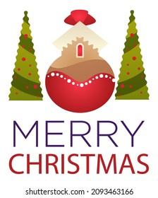 Greeting card for Christmas holiday celebration, isolated bauble in shape of house, decorated pine trees. Xmas and new year holiday in winter, postcard or invitation for party. Vector in flat style
