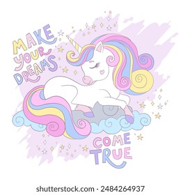 Greeting card with cute cartoon dreaming unicorn with lettering Make Your Dreams Come True. Vector illustration in pastel colors. Birthday concept. For print, cards, t shirt, stickers, clothes design