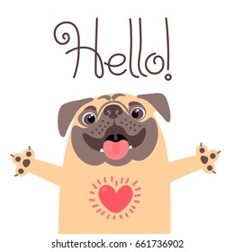 Greeting card with cute dog. Sweet pug says hello. Vector illustration.