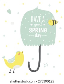 Greeting card with cute and funny vector Spring illustration. Inspirational and motivational quotes posters. Good for happy birthday greetings and other holidays. Children's subjects.