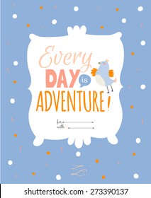 Greeting card with cute and funny vector illustration. Inspirational and motivational quotes posters. Good for happy birthday greetings and other holidays. Children's subjects.