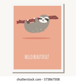 Greeting card with cute lazy sloth and text message, vector illustration