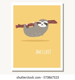 Greeting card with cute lazy sloth and text message, vector illustration