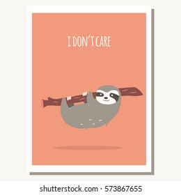 Greeting card with cute lazy sloth and text message, vector illustration