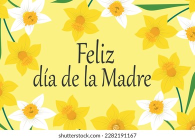 Greeting card card with daffodil. Feliz dia de la Madre. Translation Happy Mother's Day. 