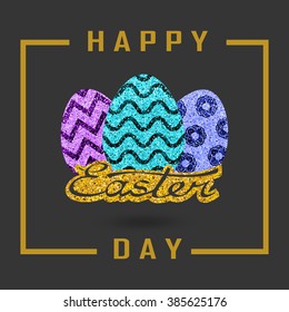 Greeting card with day of Easter. Glittering golden eggs and words happy Easter in gold frame. Sparkling text hand drawn lettering word Easter.