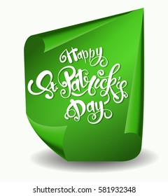 Greeting card design with creative text Happy St. Patrick's Day on green curved, paper banner isolated on white background.Vector illustration.Lettering typography. 