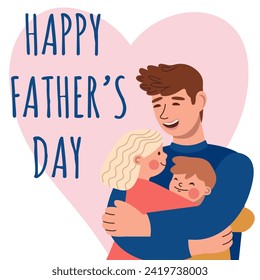 Greeting card design for Father's Day. Father with Daughter and son. Vector flat illustration