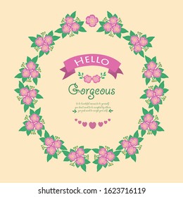 Greeting card design for hello gorgeous, with elegant ornate of leaf and flower frame. Vector