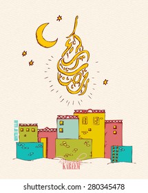 Greeting card design with Islamic village for Ramadan Kareem, Ramazan Mubarak - Month of Allah in Arabic. Hand drawing