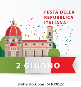 Greeting card design for Italian national holiday. National landmarks as main object. Biggest cities. Florence. Santa maria del fiore. Text on picture: Italian Republic Holiday. 2 of June.