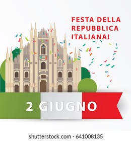 Greeting card design for Italian national holiday. National landmarks as main object. Biggest cities. Milan Duomo. Text on picture: Italian Republic Holiday. 2 of June.