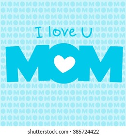 Greeting card design for Mother's Day.Vector royalty free stock illustration for greeting card, ad, promotion, poster, flier, blog, article, social media, marketing. I love you mom