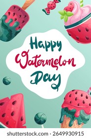 Greeting card design for national watermelon Day. Watermelon ice cream, dessert, candies. Handwritten inscriptions. Vector illustrations for the design of postcards, banners, covers