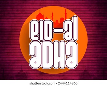 Greeting Card design with stylish Text Eid-Al-Adha on Mosque silhouette creative background for Muslim Community, Festival of Sacrifice Celebration, Can be used as Sticker or Label design.