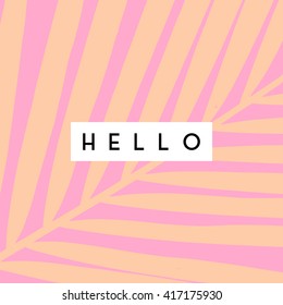 Greeting card design with text "Hello" on palm leaf background in orange and pink.