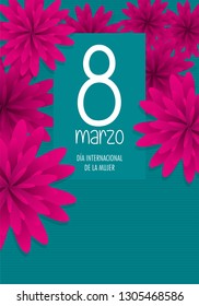 Greeting Card of DIA INTERNATIONAL DE LA MUJER - INTERNATIONAL WOMEN S DAY in Spanish language. Text in white color surrounded by violet flowers on turquoise background with copy space. Vector image