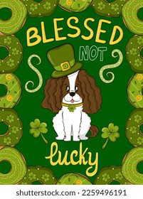 Greeting card with dog in leprechaun hat and irish donuts around with blesssed not lucky lettering in cartoon style for St. Patricks Day, party invitation