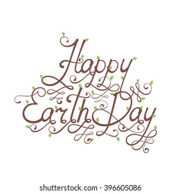 Greeting card for Earth Day isolated on white background. Hand-drawn lettering for Earth Day. T-shirt design. Vector illustration.
