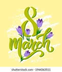 Greeting Card Eighth March, Letterig Composition Of Light Green Letters And Numbers, And Purple Primroses, On A Yellow Background, Vector Illustration