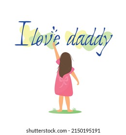 greeting card for Father's Day. A little girl in a dress with a bow paints the text I love Dad. Vector illustration in a flat style isolated on a white background