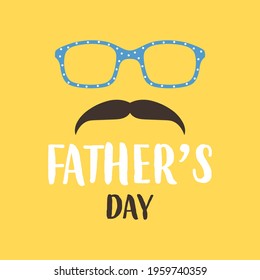 greeting card for fathers day on yellow background, vector illustration with mustache and glasses