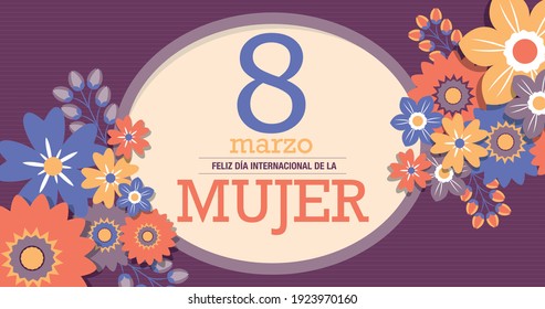 Greeting Card  FELIZ DIA INTERNATIONAL DE LA MUJER - HAPPY INTERNATIONAL WOMEN S DAY in Spanish language. Text inside a yellow oval surrounded by red, blue and yellow flowers on a purple background