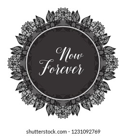 Greeting card with floral elements with now forever text