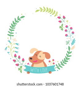 Greeting card with flower wreath and cute dog. Vector illustration for wedding, birthday and other design. Hand drawn lettering "With love"