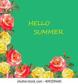 Greeting card with flowers "Hello,summer!" Red and yellow roses and the inscription on a beautiful green background .