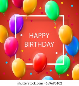 Greeting card with frame and lot of colorful balloons. Happy birthday. Vector illustration