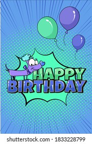 Greeting card with funny animal dog character in retro comic style with lettering and typography. Happy birthday postcard in pop art style