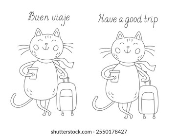 Greeting card with a funny happy cat with a coffee mug and a suitcase. Have a good trip in Spanish and English hand drawn lettering and black outline doodle illustration for coloring