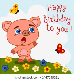 Greeting card - funny pig in cartoon style sings a song Happy birthday to you!