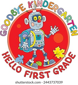 Greeting card with a funny robot with its schoolbag friendly smiling, waving in greeting and going from kindergarten to primary school to the start of classes, vector cartoon illustration