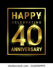 Greeting card with golden letters and frame Happy 40th Anniversary