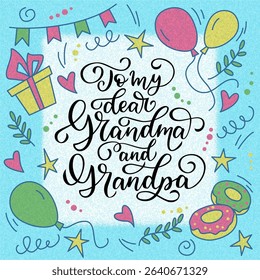 Greeting card for grandma and grandpa with script brush stroke lettering. Decorated by elements in doodle style. For Grandparents Day, birthdays, or family celebration. Vector color illustration
 