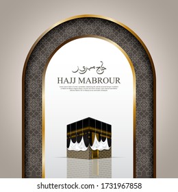 Greeting card Hajj Mabrour calligraphy with kaaba vector illustration - Translation of text : Hajj (pilgrimage) May Allah bless you and receive your Hajj