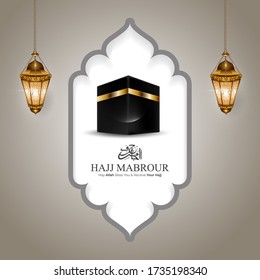 Greeting card Hajj Mabrour calligraphy with kaaba vector illustration - Translation of text : Hajj (pilgrimage) May Allah bless you and receive your Hajj