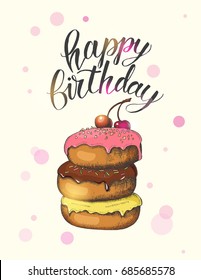 Greeting card with hand drawn different glazed donuts and hand made lettering. Hand written brush trendy quote 'Happy Birthday". Poster, flyer, brochure, web, advertising