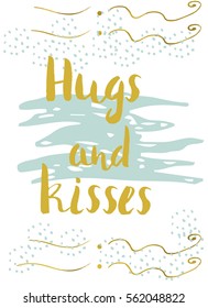 Greeting card with hand drawn lettering Hugs and kisses. It is perfect for invitation, blog banner, fabric print, desktop and phone wallpapers, t-shirt, gift tag, decoupage, scrapbook.