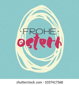Greeting card with handdrawn lettering. Modern ink calligraphy. Happy Easter in german. Handwritten phrase on decorative Egg frame background. Vector element for decoration and poster