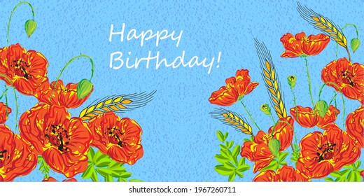 Greeting card Happy birthday, floral banner,bouquet flowers with red poppy, gold  spikelets, isolated on colorful  backgrouind  Floral card and invitation of the birthday, holiday vector illustration