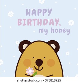 Greeting card with happy birthday, my honey. Illustration of brown bear with flower on blue background. Cartoon flat style. Vector colorful picture for design 