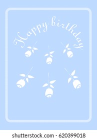 Greeting card happy birthday with stylized roses. The buds and leaves of roses. White on blue. Vector illustration