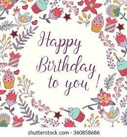 Greeting card "Happy birthday to you!" .Floral background with  birds,gifts and birthday cupcakes.Vector illustration.