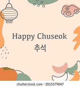 Greeting card Happy Chuseok. Korean wording translation - Thanksgiving Day in Korea. Abstract modern square banner with persimmon fruit, songpyeon, autumn foliage and oriental elements. Vector.