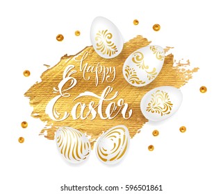 Greeting card - Happy Easter! Calligraphy - Easter on a gold brush stroke, set of white eggs with gold patterns and dots. Luxury isolated vector on white background